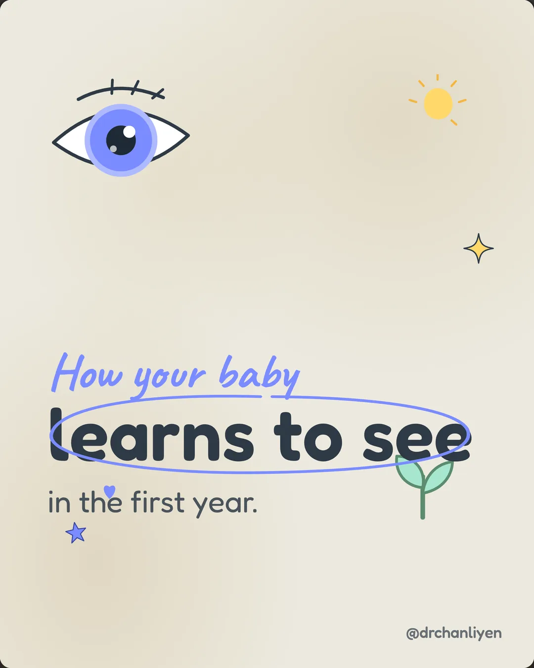 How your baby learns to see in the first year, slide 1 of 6: How your baby learns to see in the first year.