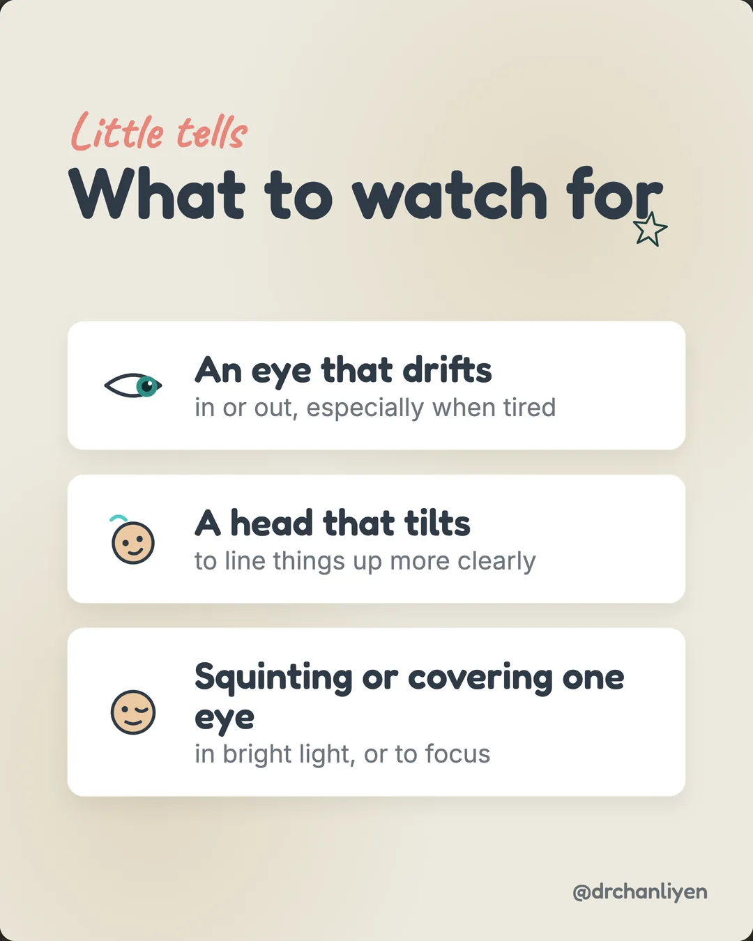 Lazy eye: how to spot it early, slide 3 of 6: Little tells, what to watch for. An eye that drifts, in or out, especially when tired. A head that tilts, to line things up more clearly. Squinting or covering one eye, in bright light, or to focus.